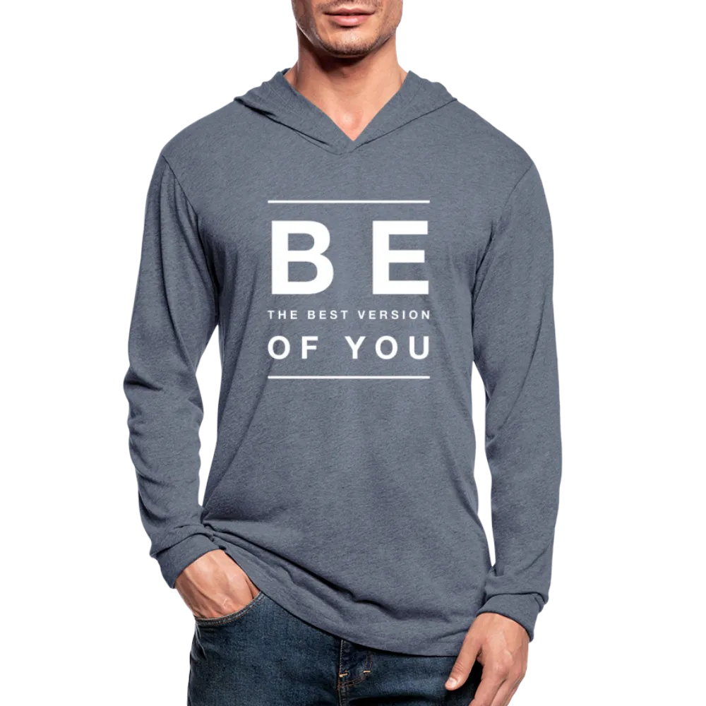 Graphic Hoodie, Be The Best Version Of You Tri-Blend Hooded Tee
