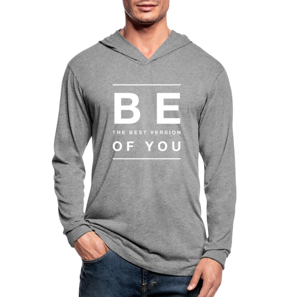 Graphic Hoodie, Be The Best Version Of You Tri-Blend Hooded Tee